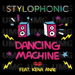 Dancing Machine - Stylophonic, Kena Anae