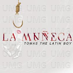 La Mu&ntilde;eca - Tomas The Latin Boy