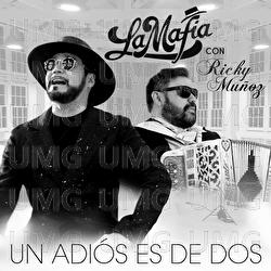Un Adiós Es De Dos - La Mafia, Ricky Muñoz