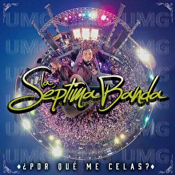 &iquest;Por Qu&eacute; Me Celas? - La S&eacute;ptima Banda
