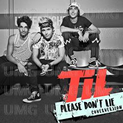 Please Don't Lie - TIL