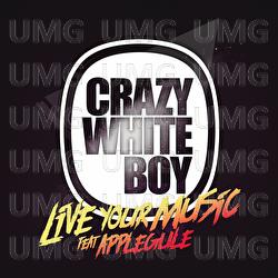 Live Your Music - Crazy White Boy, Apple Gule