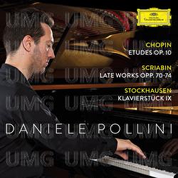 Chopin: Etudes Op. 10; Scriabin: Late Works Opp. 70-74; Stockhausen: Klavierstück IX - Daniele Pollini