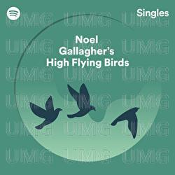 Spotify Singles - Noel Gallagher's High Flying Birds