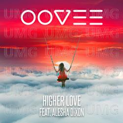 Higher Love - OOVEE, Alesha Dixon