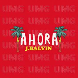 Ahora - J Balvin