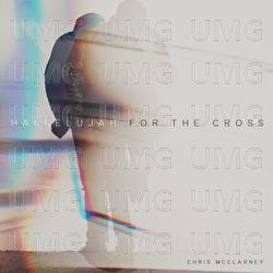 Hallelujah For The Cross - Chris McClarney
