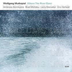 Where The River Goes - Wolfgang Muthspiel, Ambrose Akinmusire, Brad Mehldau