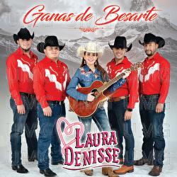 Ganas De Besarte - Laura Denisse