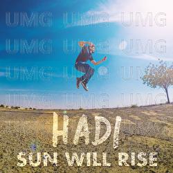 Sun Will Rise - Hadi