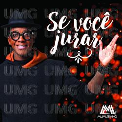 Se Voc&ecirc; Jurar - Mumuzinho