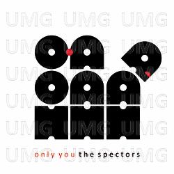 Only You - The Spectors