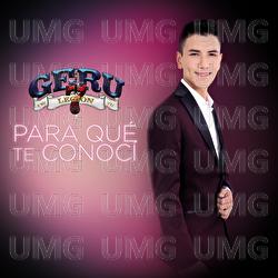 Para Qu&eacute; Te Conoc&iacute; - Geru Y Su Legi&oacute;n 7
