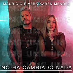 No Ha Cambiado Nada - Mauricio Rivera, Karen Méndez
