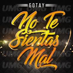 No Te Sientas Mal - Gotay “El Autentiko"