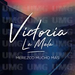 Merezco Mucho M&aacute;s - Victoria La Mala
