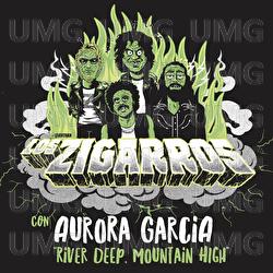 River Deep, Mountain High - Los Zigarros, Aurora Garc&iacute;a