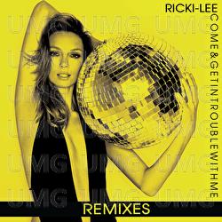 Come & Get In Trouble With Me - Ricki-Lee