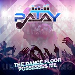 The Dance Floor Possesses Me - PATAY