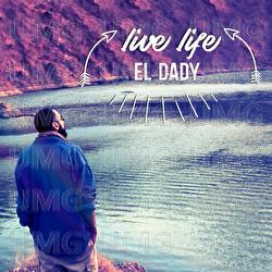 Live Life - El Dady
