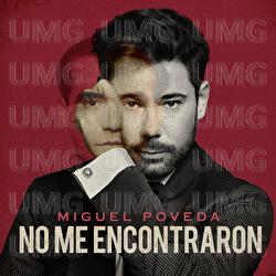 No Me Encontraron - Miguel Poveda