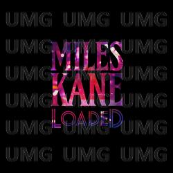 Loaded - Miles Kane