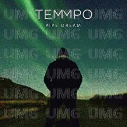 Pipe Dream - Temmpo