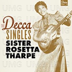 The Decca Singles, Vol. 3 - Sister Rosetta Tharpe