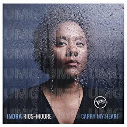 Carry My Heart - Indra Rios-Moore