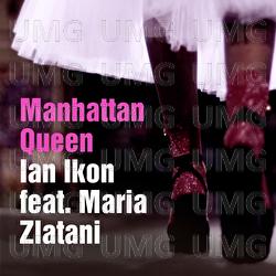 Manhattan Queen - Ian Ikon, Maria Zlatani