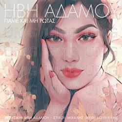 Pame Ke Mi Rotas - Ivi Adamou