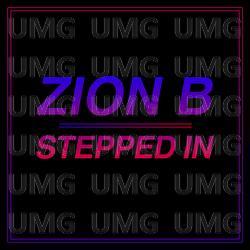 Stepped In - Zion B