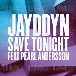 Save Tonight - JAYDDYN, Pearl Andersson