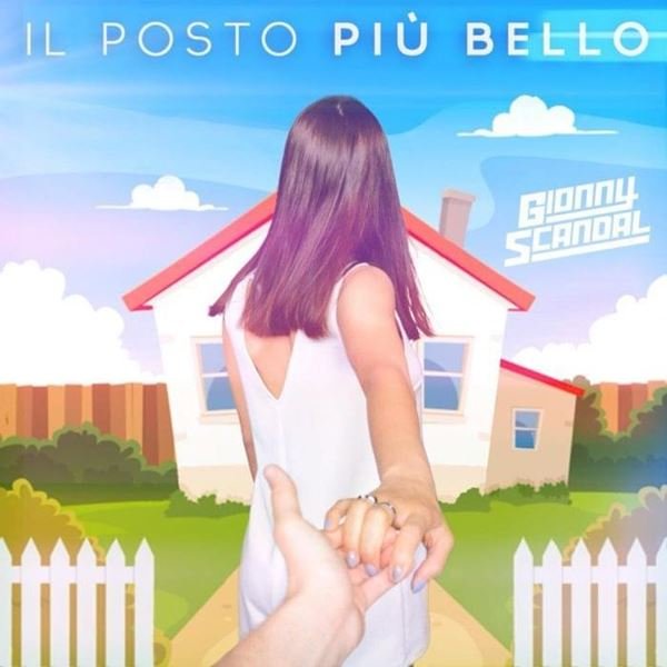 Il Posto Più Bello - GionnyScandal