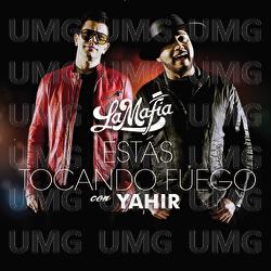 Estás Tocando Fuego - La Mafia, Yahir