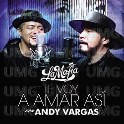 Te Voy A Amar Así - La Mafia, Andy Vargas