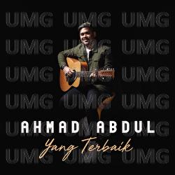 Yang Terbaik - Ahmad Abdul