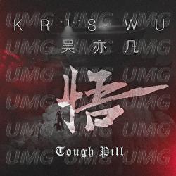 Tough Pill - Kris Wu