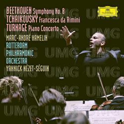 Beethoven: Symphony No. 8 in F Major, Op. 93 / Tchaikovsky: Francesca da Rimini, Op.32, TH 46 / Turnage: Piano Concerto - Rotterdam Philharmonic Orchestra, Yannick Nézet-Séguin, Marc-Andre Hamelin