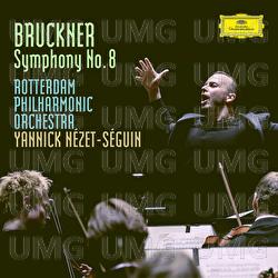 Bruckner: Symphony No.8 In C Minor, WAB 108 - Version Robert Haas 1939 - Rotterdam Philharmonic Orchestra, Yannick Nézet-Séguin