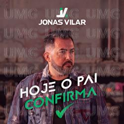 Hoje O Pai Confirma - Jonas Vilar