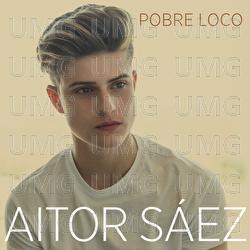 Pobre Loco - Aitor S&aacute;ez