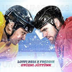 Győzni J&ouml;tt&uuml;nk - Begi Lotfi, Freddie