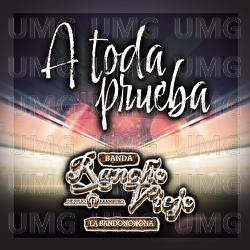 A Toda Prueba - Banda Rancho Viejo De Julio Aramburo La Bandononona