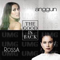 The Good Is Back - Anggun, Rossa