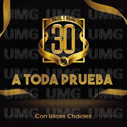 A Toda Prueba - Miguel Y Miguel, Ulices Chaidez