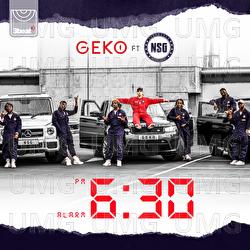 6:30 - Geko, NSG