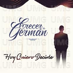Hoy Quiero Decirte - Crecer Germán