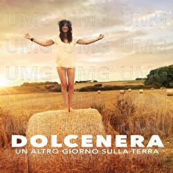 Un Altro Giorno Sulla Terra - Dolcenera