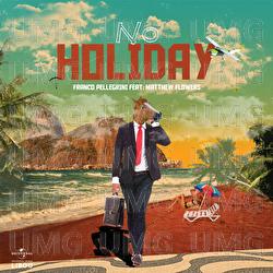 No Holiday - Franco Pellegrini, Matthew Flowers